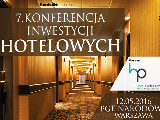 Zarejestruj się już dziś i weź udział w 7. Konferencji Inwestycji Hotelowych