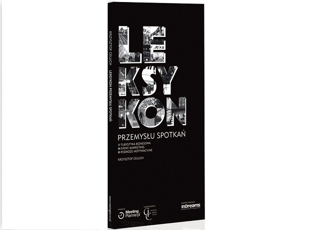 Nowa publikacja: „Leksykon przemysłu spotkań” Krzysztofa Celucha
