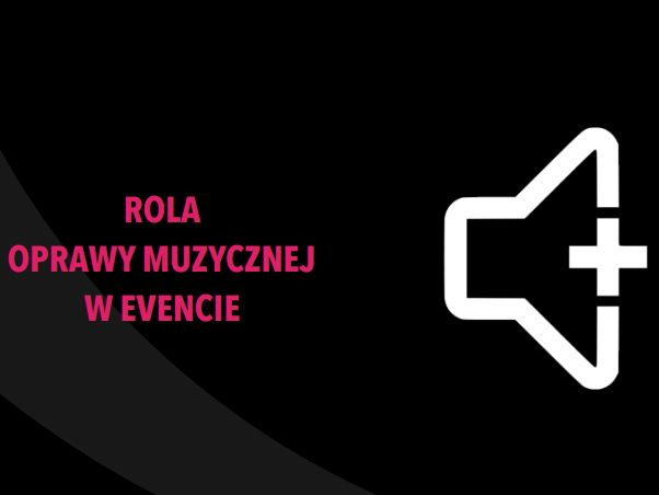 Muzyka w czasie eventów – dlaczego warto o nią zadbać?