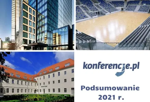 Nowe obiekty konferencyjne i eventowe– podsumowujemy 2021 rok